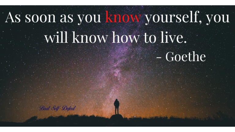 As soon as you know yourself, you will know how to live