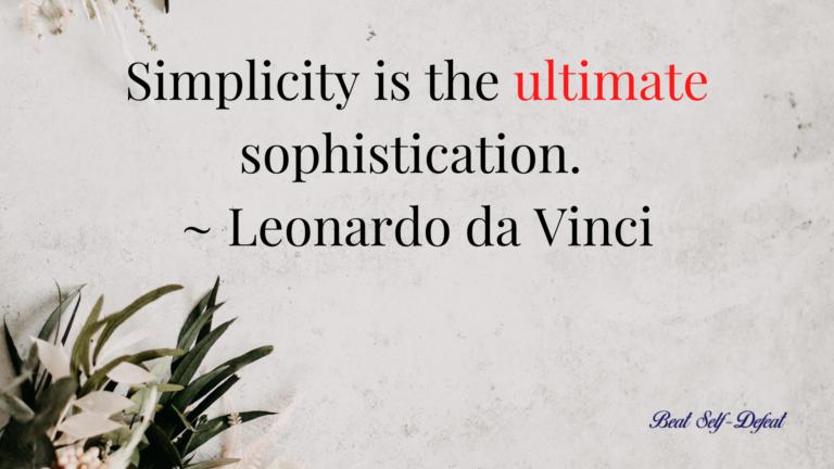 Simplicity is the ultimate sophistication