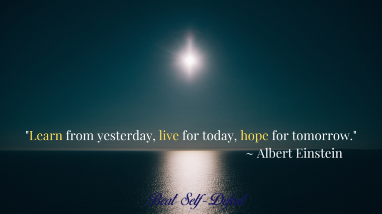 Learn from yesterday, live for today, hope for tomorrow