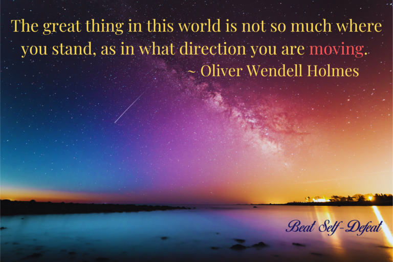 The great thing in this world is not so much where you stand, as in what direction you are moving