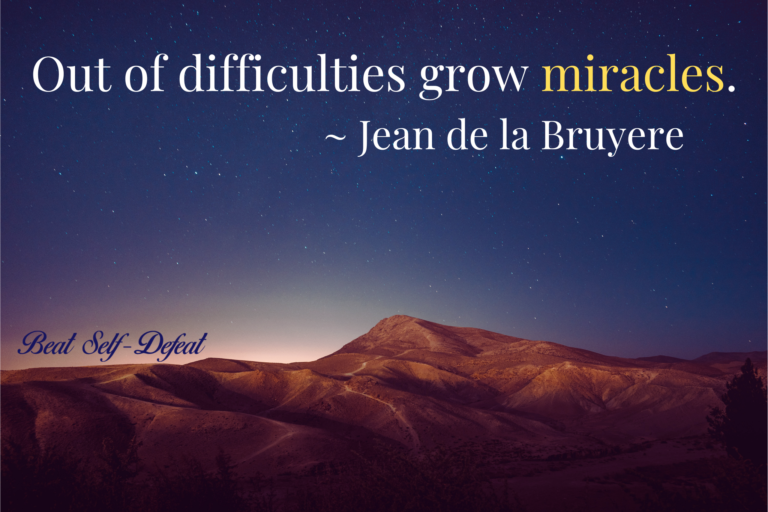 Out of difficulties grow miracles