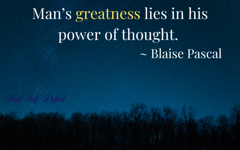 Man’s greatness lies in his power of thought