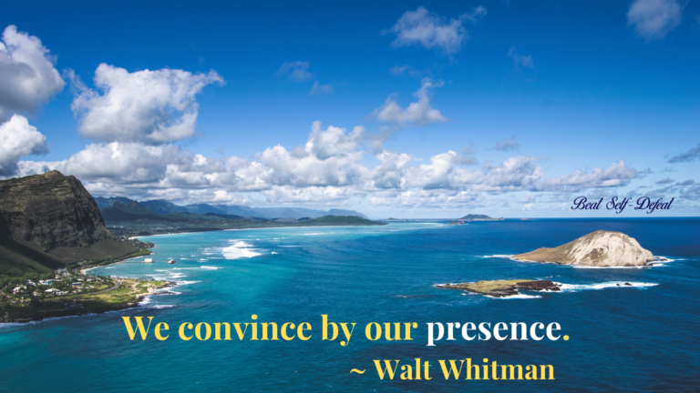 We convince by our presence