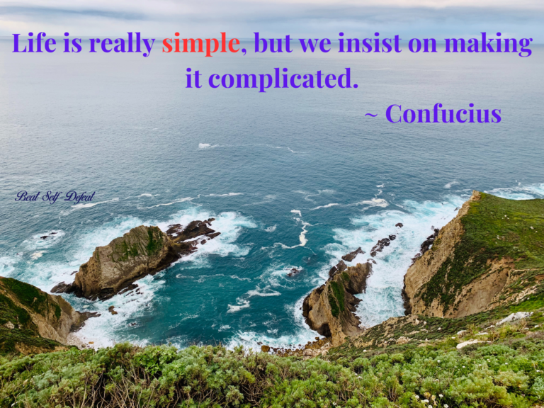 Life is really simple, but we insist on making it complicated