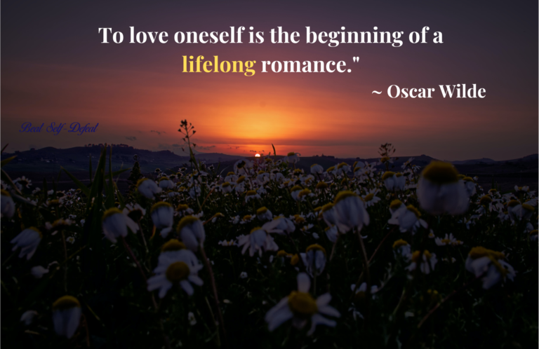 To love oneself is the beginning of a lifelong romance