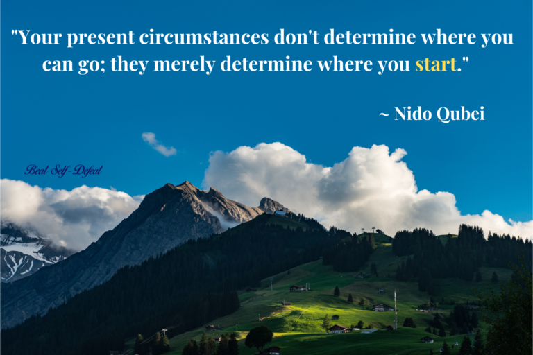 Your present circumstances don't determine where you can go; they merely determine where you start