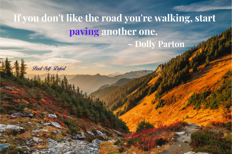 If you don't like the road you're walking, start paving another one