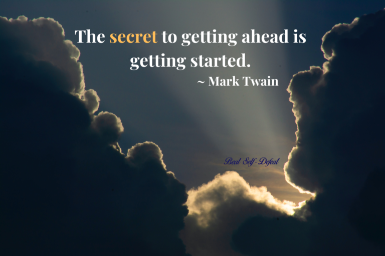 The secret to getting ahead is getting started