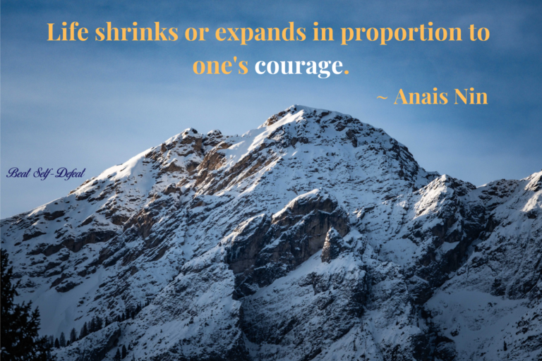 Life shrinks or expands in proportion to one's courage