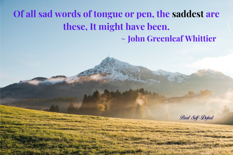 Of all sad words of tongue or pen, the saddest are these, It might have been