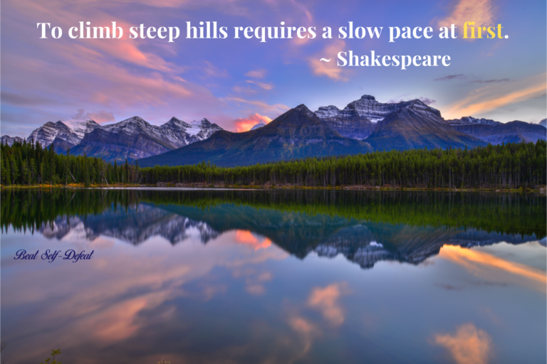 To climb steep hills requires a slow pace at first